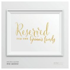 a gold foil print with the words reserved for the grooms family