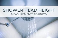 a shower head with the words shower head height measurements to know