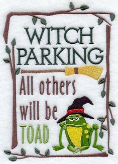 a patch with the words witch parking all others will be toad