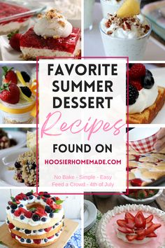 several different desserts with the words favorite summer dessert recipes found on it