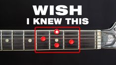 an electric guitar with the words wish i knew this on it's frets