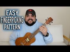 a man is playing an ukulele with the words easy fingerpicking pattern