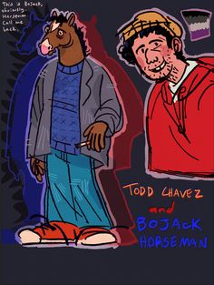 a drawing of a man standing next to a horse with the caption todd havez and boback horseman