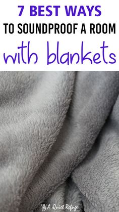 a blanket with the text 7 best ways to soundproof a room with blankets