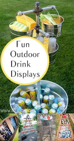 an outdoor drink dispenser with drinks in buckets on the side and text overlay that says fun outdoor drink displays