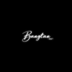 the word bongtan written in cursive writing on a black background with white lettering