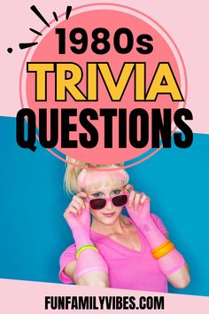 a woman in pink shirt and sunglasses with the words 80s trivia questions above her head