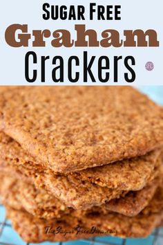 three cookies stacked on top of each other with the words, sugar free graham crackers