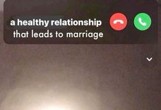 the text on the phone says, a healthy relationship that leads to marriage