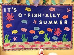 there is a sign that says it's o - fish - ally summer on the wall