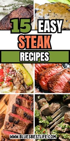 steaks and vegetables are shown with the words 15 easy steak recipes on top of them