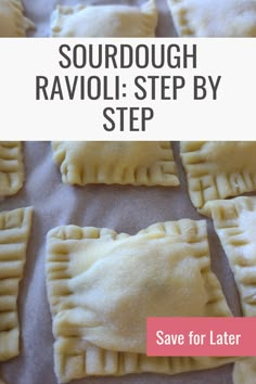 some ravioli sitting on top of a sheet of paper with the words sourdough ravioli step by step save for later