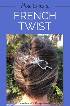 How to do an easy French twist step-by-step with pictures and videos! Also an easy hack to do a French twist on yourself and how to do a French twist with a clip. | easy updos | everyday hairstyles French Pin, Hair Step By Step, Reverse Gray Hair, Best Hair Care Products