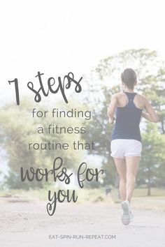 a woman running with the words, 1 steps for finding a fitness routine that works for you