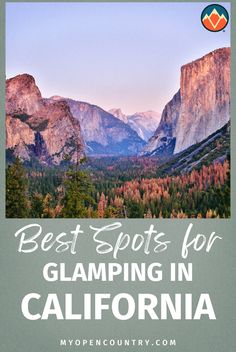 the mountains with text overlay that reads best spots for glamping in california