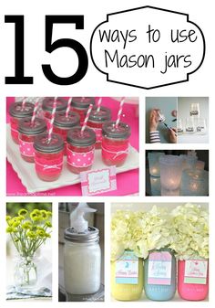 there are many mason jars that have flowers in them and the words, 15 ways to use mason jars