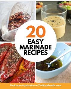 the top 20 easy marinade recipes to make for dinner and desserts, including steak