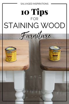 two tables with yellow paint on them and the words 10 tips for staining wood furniture