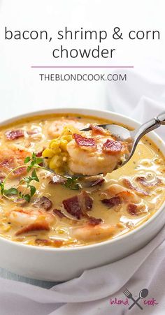 Bacon, Shrimp and Corn Chowder | The Blond Cook Shrimp And Corn Chowder, Shrimp Corn Chowder, Bacon Shrimp, Shrimp And Corn, Cooked Shrimp, Chowder Soup, Chowder Recipes, Corn Chowder