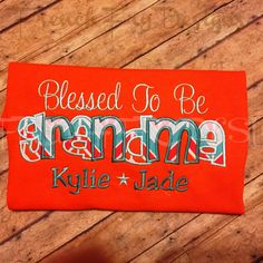 "When ordering please put the following information in the notes section at checkout: **Kids Names (if desired); **Grand Name - if no selection is made, Grandma will be used; **Any special notes/additional information Custom made stacked appliqued T-Shirt customized for 'GRANDMOTHER' .... can include the grandchildren's names (if desired) ... and includes the phrase \"Blessed to Be\" above 'GRAND NAME'. If you need a different \"GRAND NAME,\" just contact me as I am sure I can create it for you. All Names, Kids Names, Kid Names, Long Sleeve T Shirt, Cotton Tshirt, Colorful Shirts, Custom Made, Long Sleeve Tshirt, I Can