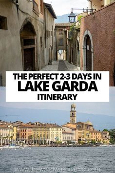 the perfect 23 days in lake gardaa itinerary with text overlay