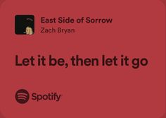 east side of sorrow, zach bryan, let it be then let it go, spotify Quotes From Zach Bryan Songs, From Austin Zach Bryan Lyrics, Leaving Zach Bryan, Letting Someone Go Zach Bryan, East Side Of Sorrow, Let It Be Then Let It Go Zach Bryan, East Side Of Sorrow Zach Bryan, Zach Bryan Laptop Wallpaper