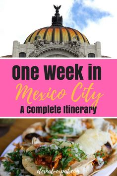 mexican food with the words 2 days in mexico city on it and an image of a dome