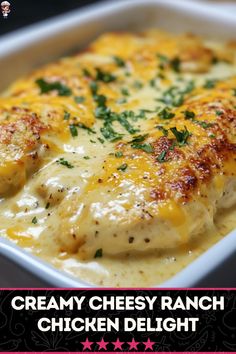 creamy cheesy ranch chicken delight in a white casserole dish with text overlay