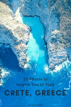 an aerial view of the blue waters and cliffs in croatia with text overlay that reads 20 photos to inspire you to visit creta, greece