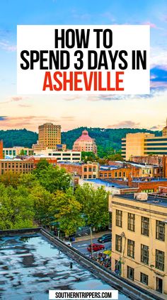 How to Spend 3 Days in Asheville Asheville Things To Do, Things To Do In Asheville, South Usa, Southern Travel, Weekend Itinerary, Usa Travel Guide