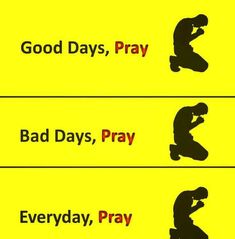 three signs with the words good days, pray and bad days