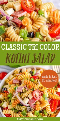 the classic tricolor rotini salad is made with pasta, tomatoes, olives and other ingredients