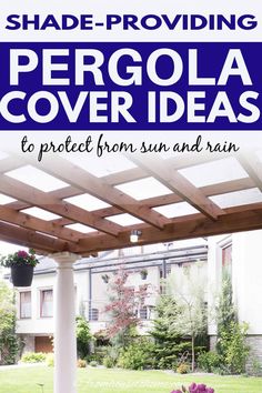 DIY Pergola Cover Ideas: 7 Ways To Protect Your Patio From Sun and Rain Pergola Cover Ideas, Summer Hangout Spot, Waterproof Pergola, Pergola Covers, Pond Building, Patio Renovation, Pergola Backyard, Garden Pergolas, Pergola Cover