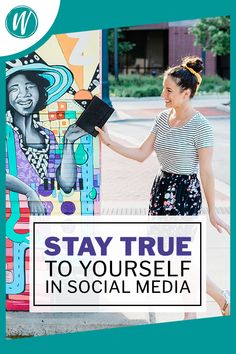 a woman standing next to a wall with the words stay true to yourself in social media