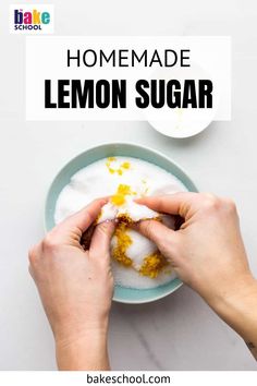 someone is making lemon sugar in a bowl with the words homemade lemon sugar on it