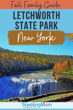 the fall family guide to letchworth state park in new york, ny with text overlay