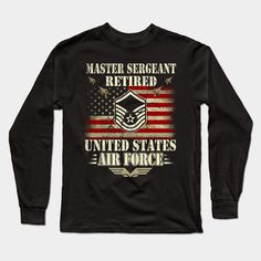 This US Air Force T-Shirt makes a great gift to retired Master Sergeant MSgt Usaf veterans on Retirement party, Birthday, Christmas, Thanksgiving or any gift giving occasion. United States Master Sergeant MSgt Retired Air Force Military Retirement T-Shirt -- Choose from our vast selection of Long Sleeve T-Shirts to match with your favorite design to make the perfect custom graphic Long Sleeve T-shirt. Pick your favorite: Long Sleeve, Premium Long Sleeve, and Scoop Neck Long Sleeve. Customize you Master Sergeant, Military Retirement, Us Air Force, Force, Air Force, Long Sleeve Tshirt Men, Long Sleeve Tshirt, Mens Tshirts, Mens Tops