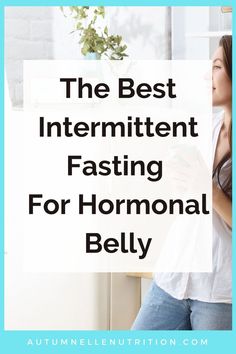 Intermittent Fasting For Hormonal Belly Fat | Schedules and Tips Hormonal Belly, Digestive Organs, Body Flush, Visceral Fat, Hormone Balance, Pound Of Fat, Lose 20 Lbs