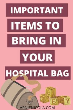 a pink background with the words important items to bring in your hospital bag on it