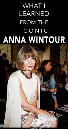 a woman sitting in front of a black and white poster with the words what i learned from the iconic anna wintour