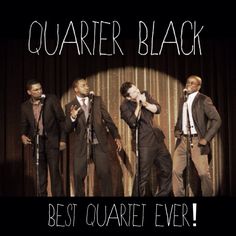 four men in suits singing into microphones with the caption'best quartet ever '