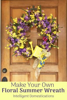 a wreath with purple and yellow flowers on the front door that says make your own floral summer wreath intelligent domestics