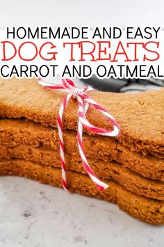 homemade and easy dog treats carrot and oatmeal are the perfect treat for dogs