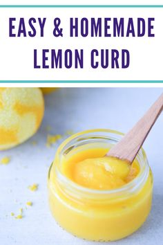 homemade lemon curd in a glass jar with a wooden spoon on the side and text overlay that reads easy & homemade lemon curd