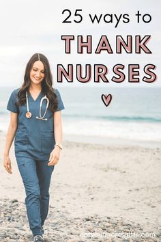 a nurse walking on the beach with text overlay that reads 25 ways to thank nurses