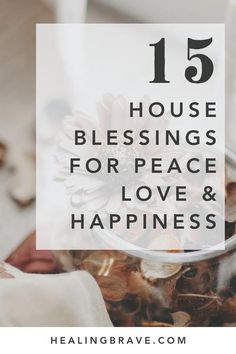 a glass bowl filled with nuts and text that reads 15 house blessings for peace & happiness