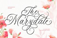 an artistic calligraphy font with watercolor flowers and the words, the marydale