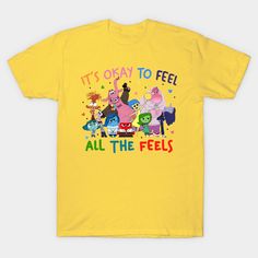 It's Okay To Feel All The Feels Inside Out -- Choose from our vast selection of Crewneck and V-Neck T-Shirts to match with your favorite design to make the perfect graphic T-Shirt. Pick your favorite: Classic, Boxy, Tri-Blend, V-Neck, or Premium. Customize your color! For men and women. Playful Letter Print Fan Merchandise T-shirt, Playful Letter Print Fan T-shirt, Playful Fan Merchandise T-shirt With Crew Neck, Summer Cartoon Print T-shirt For Fan Merchandise, Summer Pop Culture T-shirt With Cartoon Print, Cute Yellow T-shirt For Playtime, Yellow Pop Culture T-shirt With Character Print, Yellow Pop Culture Character Print T-shirt, All The Feels