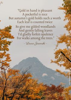 an autumn scene with the words gold in hand is pleasant, but autumn's gold holds such a worth