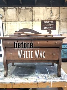 an old wooden box that has been turned into a white wax table with the words before, white wax on it